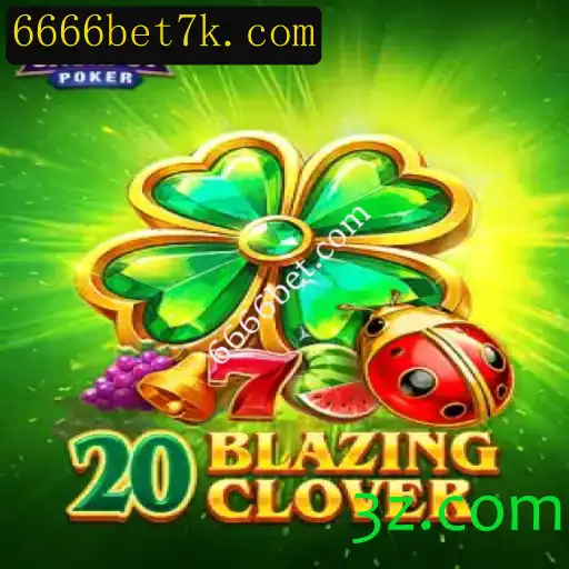 Descubra o Empolgante Mundo de 20BlazingClover na Plataforma 6666bet.com